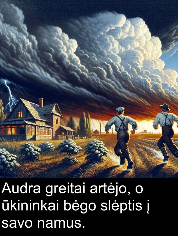 namus: Audra greitai artėjo, o ūkininkai bėgo slėptis į savo namus.