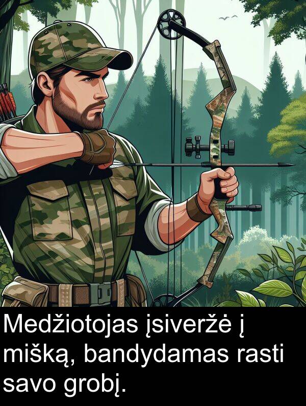bandydamas: Medžiotojas įsiveržė į mišką, bandydamas rasti savo grobį.