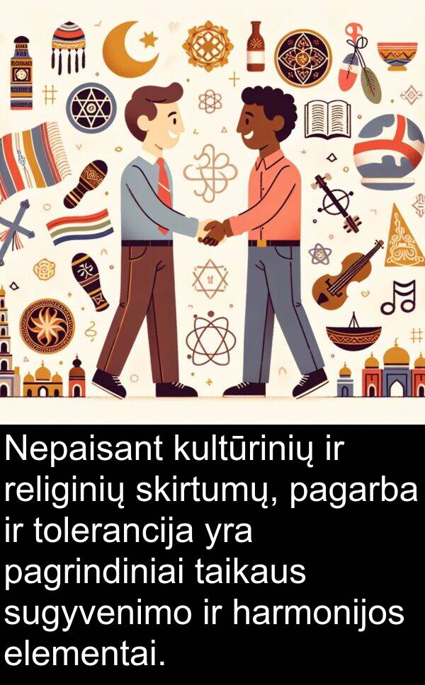 taikaus: Nepaisant kultūrinių ir religinių skirtumų, pagarba ir tolerancija yra pagrindiniai taikaus sugyvenimo ir harmonijos elementai.