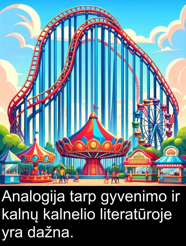 tarp: Analogija tarp gyvenimo ir kalnų kalnelio literatūroje yra dažna.