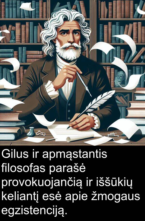 egzistenciją: Gilus ir apmąstantis filosofas parašė provokuojančią ir iššūkių keliantį esė apie žmogaus egzistenciją.