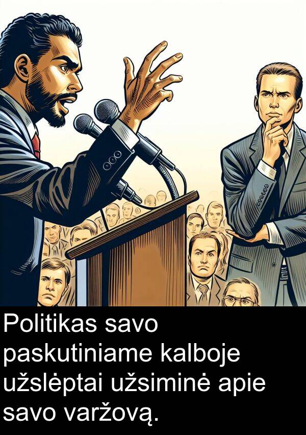 kalboje: Politikas savo paskutiniame kalboje užslėptai užsiminė apie savo varžovą.