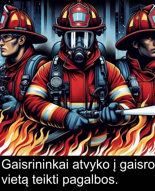 gaisro: Gaisrininkai atvyko į gaisro vietą teikti pagalbos.