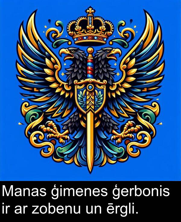 ģimenes: Manas ģimenes ģerbonis ir ar zobenu un ērgli.