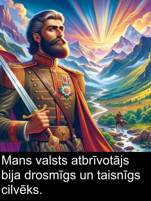 atbrīvotājs: Mans valsts atbrīvotājs bija drosmīgs un taisnīgs cilvēks.