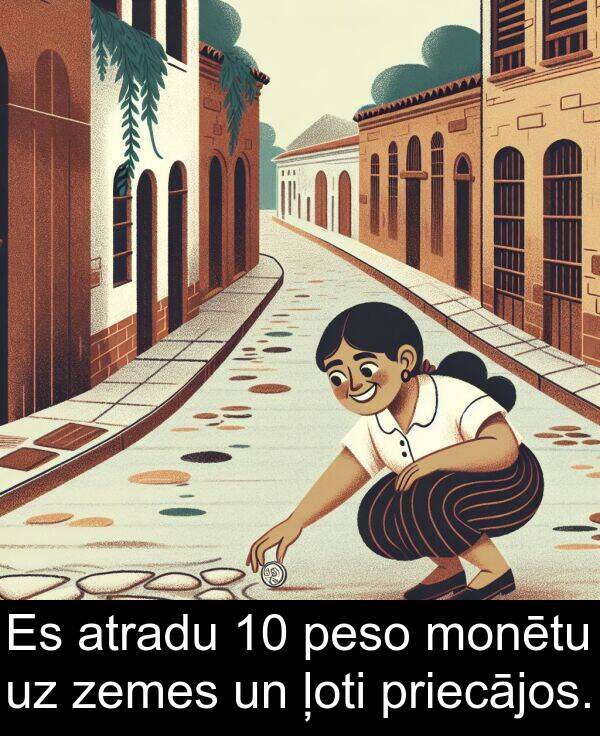 zemes: Es atradu 10 peso monētu uz zemes un ļoti priecājos.