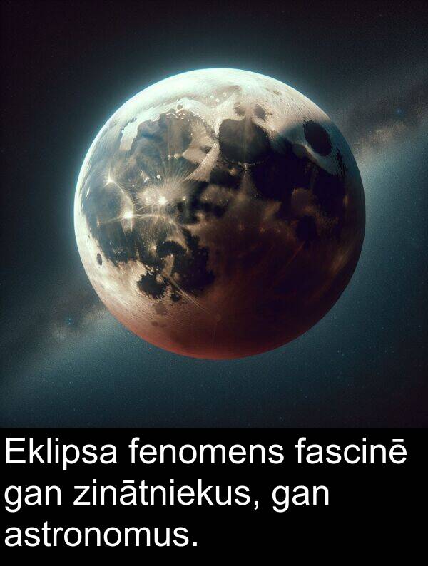 fascinē: Eklipsa fenomens fascinē gan zinātniekus, gan astronomus.