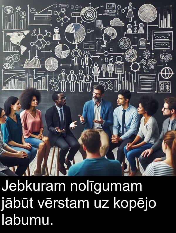 kopējo: Jebkuram nolīgumam jābūt vērstam uz kopējo labumu.