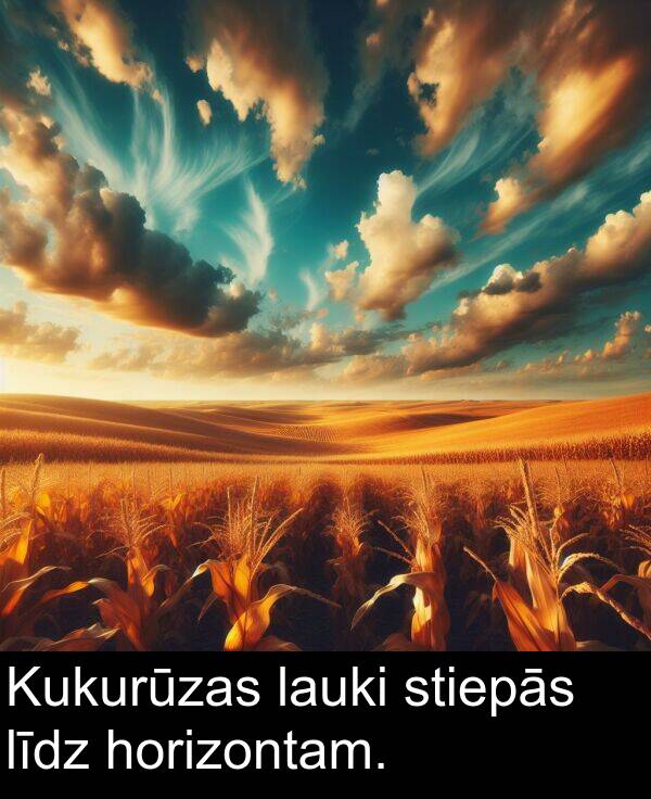 horizontam: Kukurūzas lauki stiepās līdz horizontam.