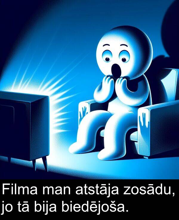 zosādu: Filma man atstāja zosādu, jo tā bija biedējoša.