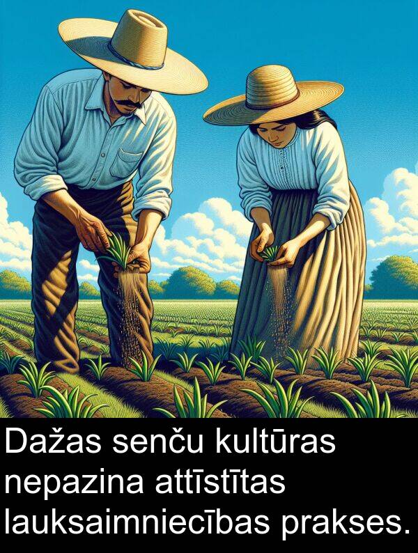 kultūras: Dažas senču kultūras nepazina attīstītas lauksaimniecības prakses.