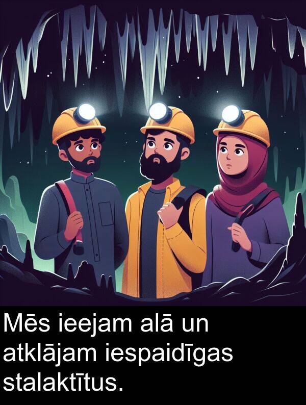 alā: Mēs ieejam alā un atklājam iespaidīgas stalaktītus.