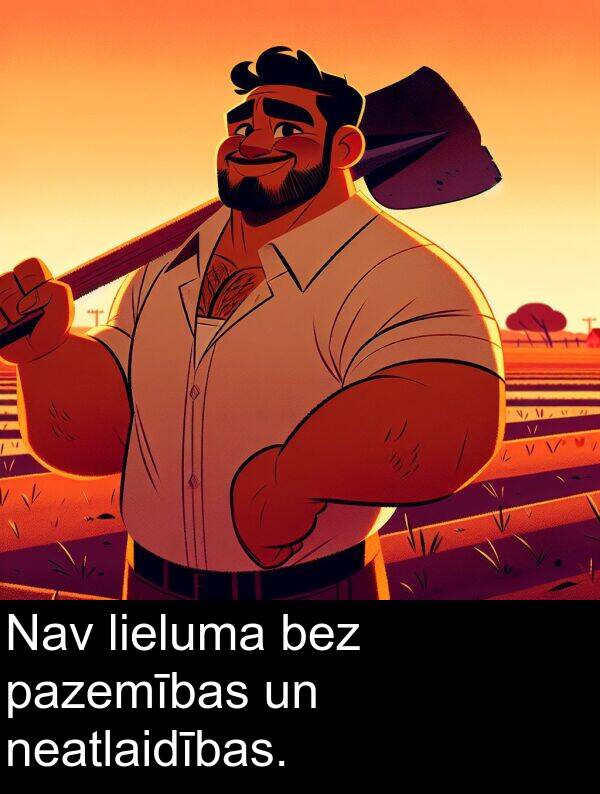 pazemības: Nav lieluma bez pazemības un neatlaidības.