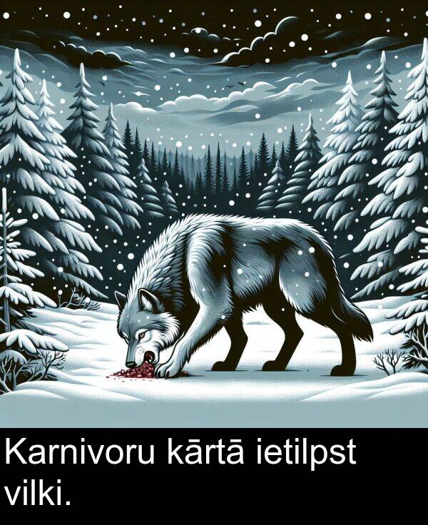 ietilpst: Karnivoru kārtā ietilpst vilki.