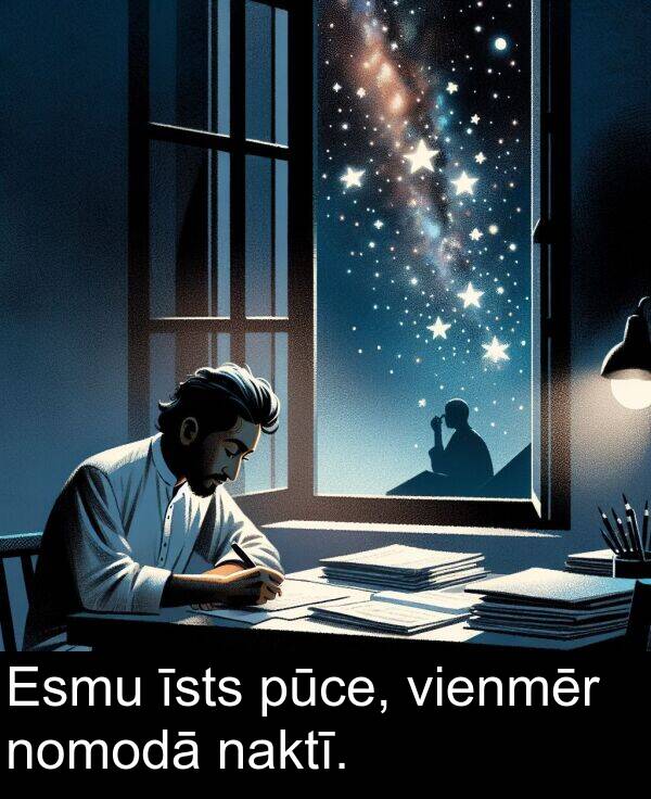 naktī: Esmu īsts pūce, vienmēr nomodā naktī.