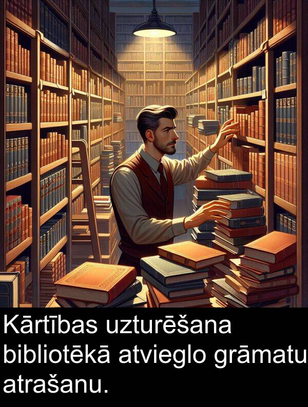 atrašanu: Kārtības uzturēšana bibliotēkā atvieglo grāmatu atrašanu.