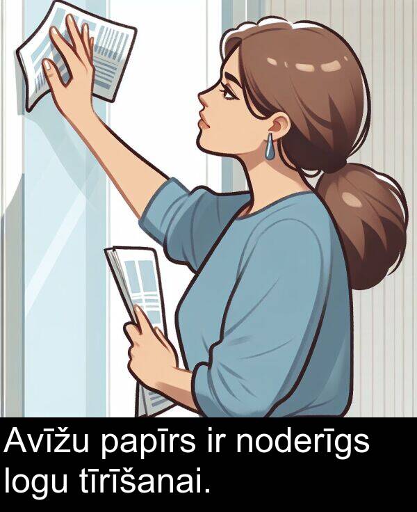 logu: Avīžu papīrs ir noderīgs logu tīrīšanai.