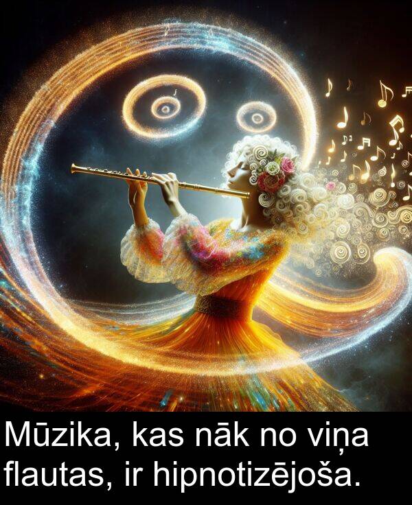 nāk: Mūzika, kas nāk no viņa flautas, ir hipnotizējoša.