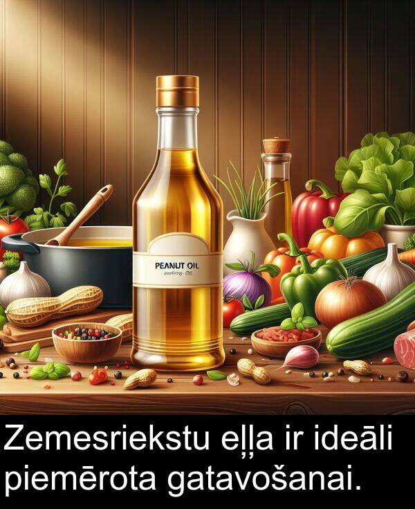 ideāli: Zemesriekstu eļļa ir ideāli piemērota gatavošanai.