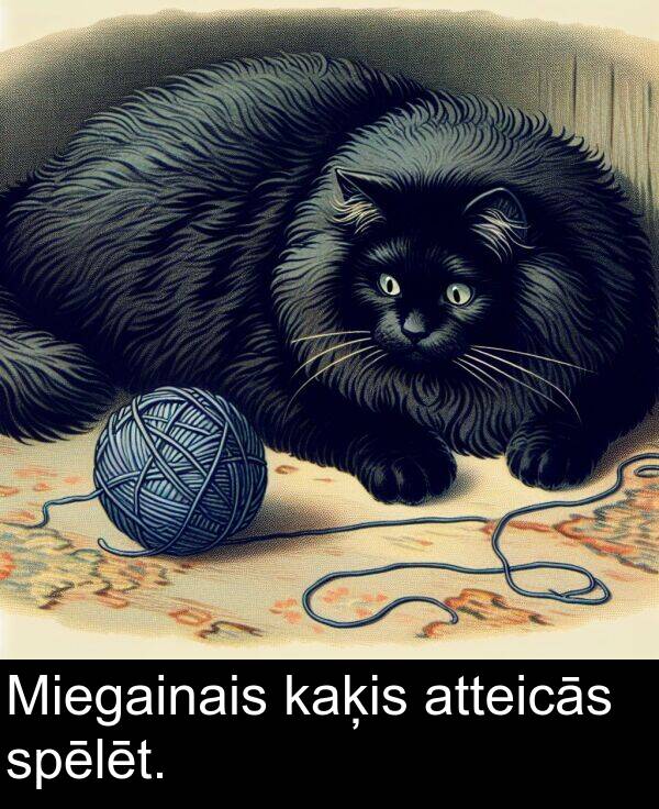 spēlēt: Miegainais kaķis atteicās spēlēt.