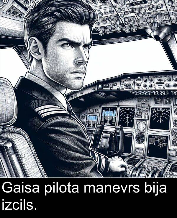 bija: Gaisa pilota manevrs bija izcils.