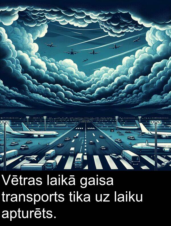 gaisa: Vētras laikā gaisa transports tika uz laiku apturēts.
