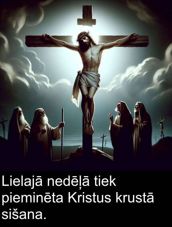 krustā: Lielajā nedēļā tiek pieminēta Kristus krustā sišana.