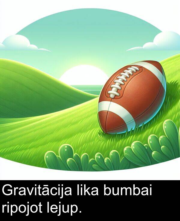 lika: Gravitācija lika bumbai ripojot lejup.