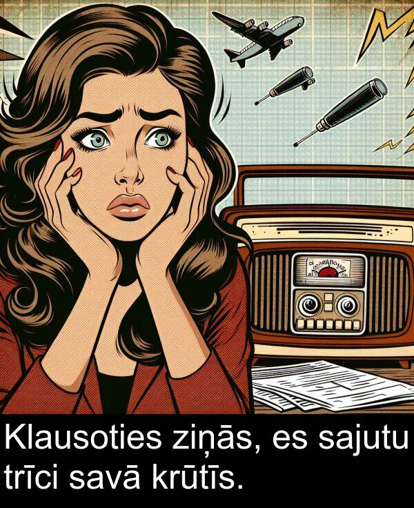 krūtīs: Klausoties ziņās, es sajutu trīci savā krūtīs.
