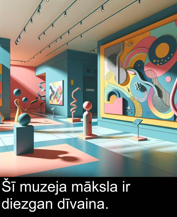 dīvaina: Šī muzeja māksla ir diezgan dīvaina.