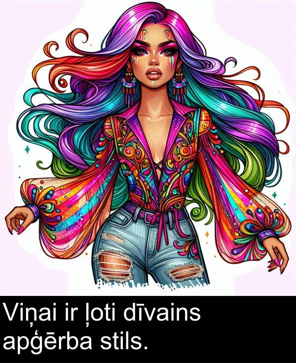 ļoti: Viņai ir ļoti dīvains apģērba stils.
