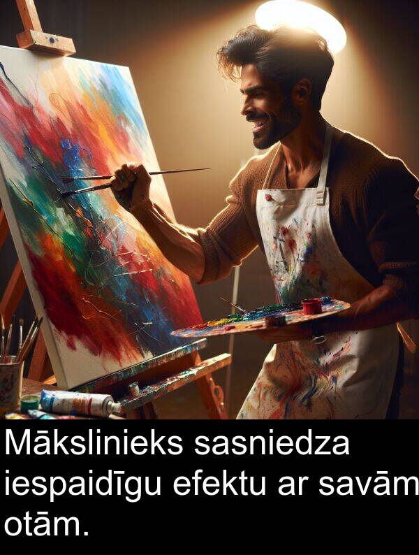 efektu: Mākslinieks sasniedza iespaidīgu efektu ar savām otām.