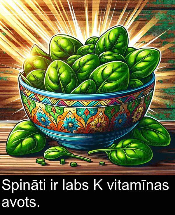 labs: Spināti ir labs K vitamīnas avots.