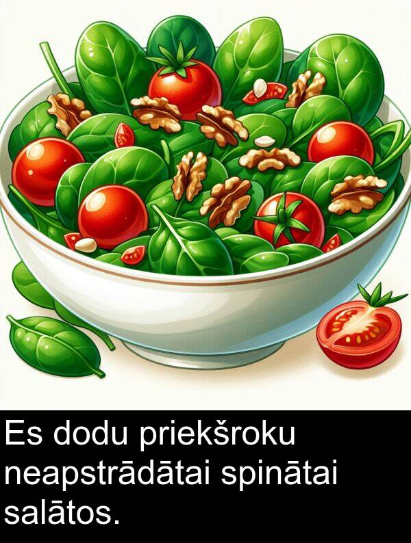 neapstrādātai: Es dodu priekšroku neapstrādātai spinātai salātos.