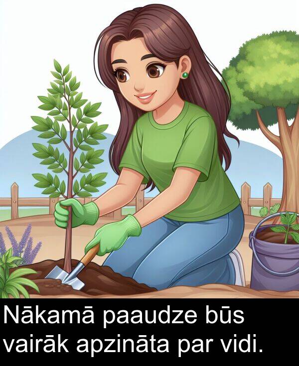 paaudze: Nākamā paaudze būs vairāk apzināta par vidi.