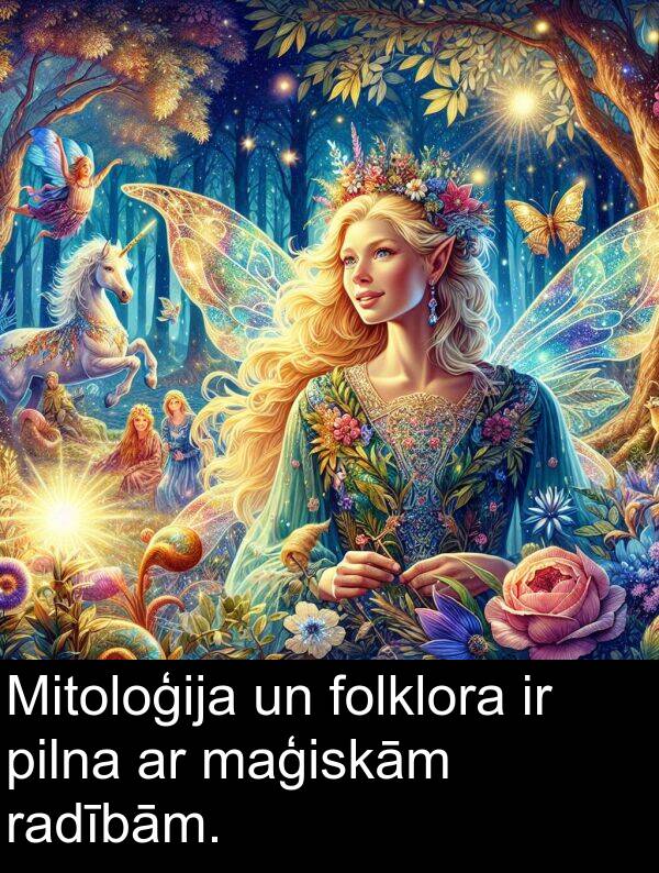 maģiskām: Mitoloģija un folklora ir pilna ar maģiskām radībām.