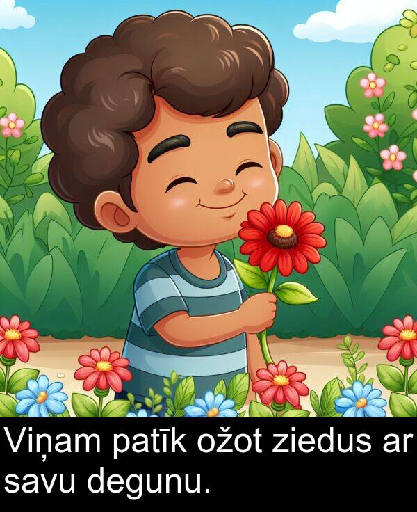patīk: Viņam patīk ožot ziedus ar savu degunu.