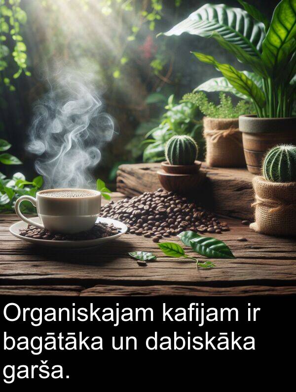 kafijam: Organiskajam kafijam ir bagātāka un dabiskāka garša.
