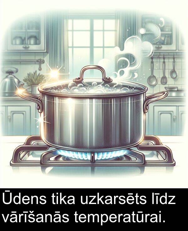 vārīšanās: Ūdens tika uzkarsēts līdz vārīšanās temperatūrai.