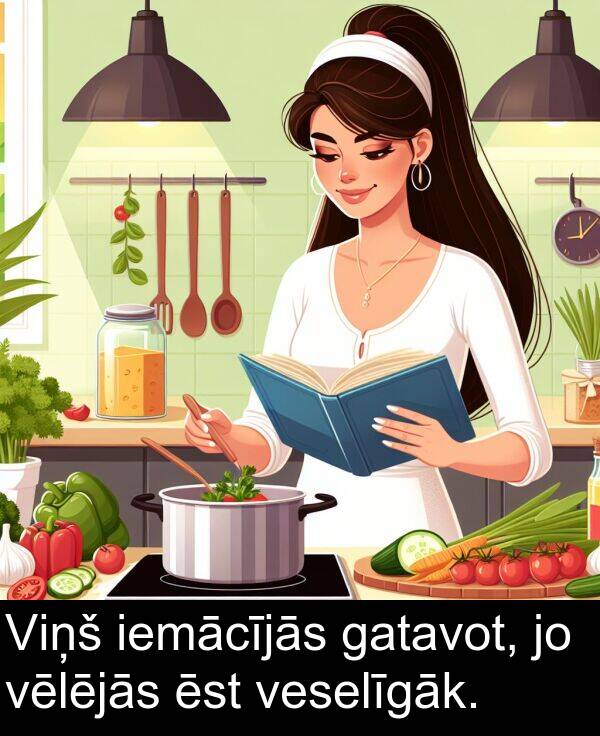 iemācījās: Viņš iemācījās gatavot, jo vēlējās ēst veselīgāk.