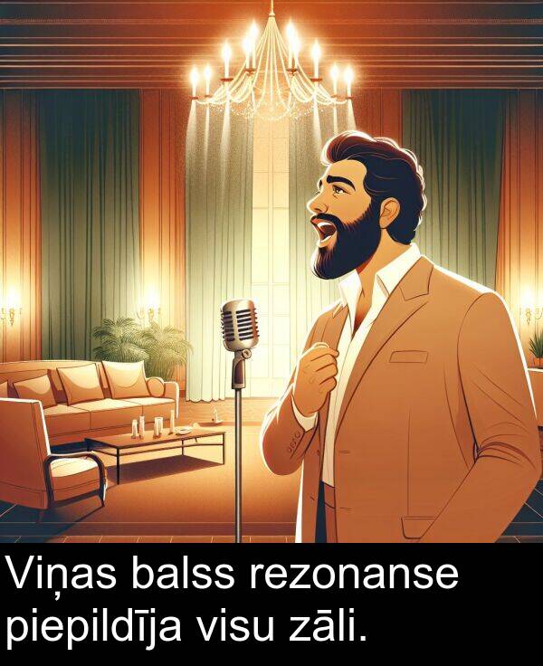 zāli: Viņas balss rezonanse piepildīja visu zāli.