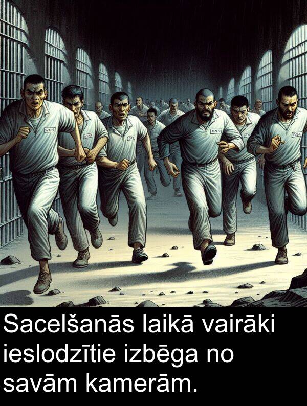 vairāki: Sacelšanās laikā vairāki ieslodzītie izbēga no savām kamerām.