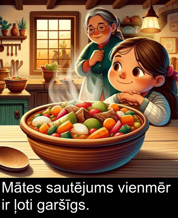 sautējums: Mātes sautējums vienmēr ir ļoti garšīgs.