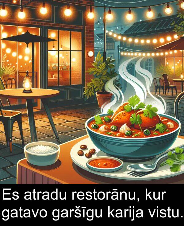 kur: Es atradu restorānu, kur gatavo garšīgu karija vistu.