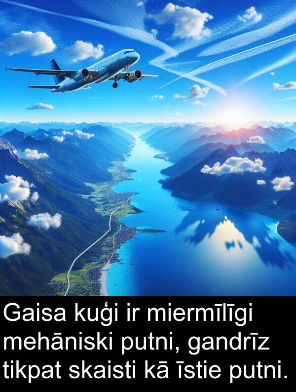 gandrīz: Gaisa kuģi ir miermīlīgi mehāniski putni, gandrīz tikpat skaisti kā īstie putni.