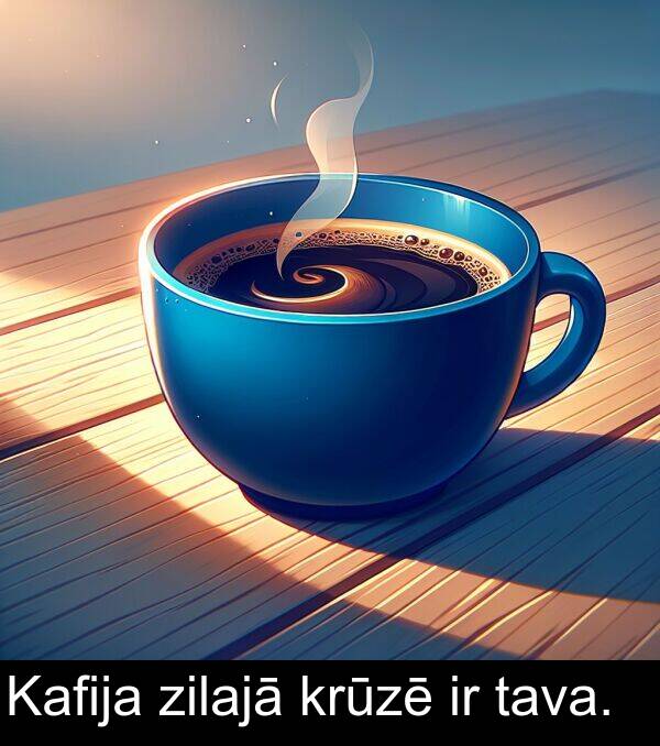 zilajā: Kafija zilajā krūzē ir tava.
