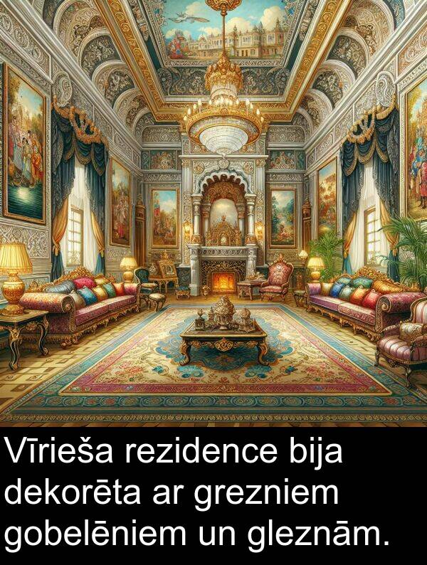 dekorēta: Vīrieša rezidence bija dekorēta ar grezniem gobelēniem un gleznām.