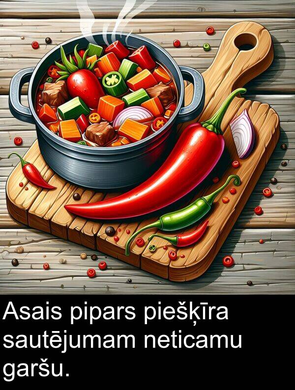 pipars: Asais pipars piešķīra sautējumam neticamu garšu.
