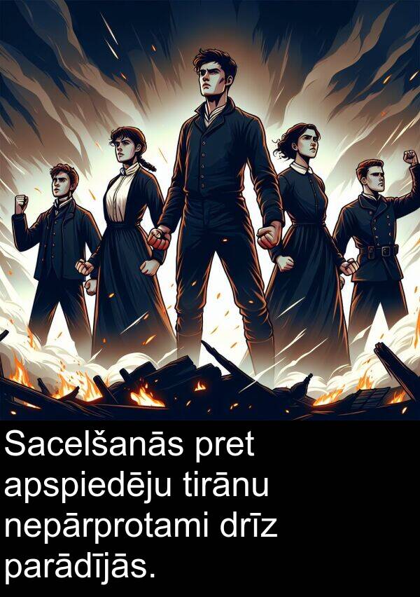apspiedēju: Sacelšanās pret apspiedēju tirānu nepārprotami drīz parādījās.