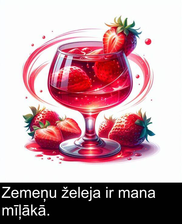 želeja: Zemeņu želeja ir mana mīļākā.
